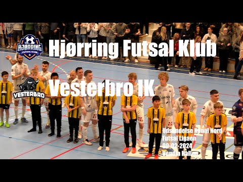 Hjørring Futsal Klub - Vesterbro IK - Udsendelse Kanal Nord - 9/2-2024
