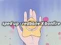 redbone X bonfire - Childish Gambino; sped up