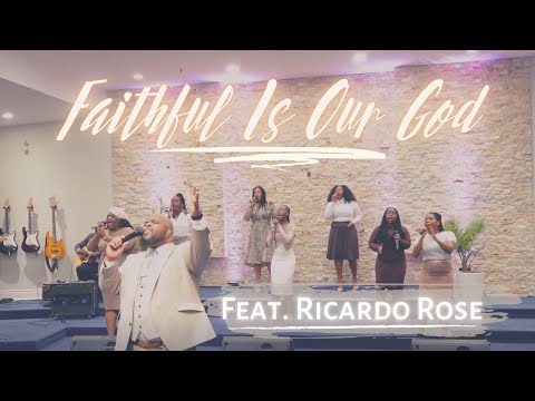 Faithful Is Our God (feat. Ricardo Rose)