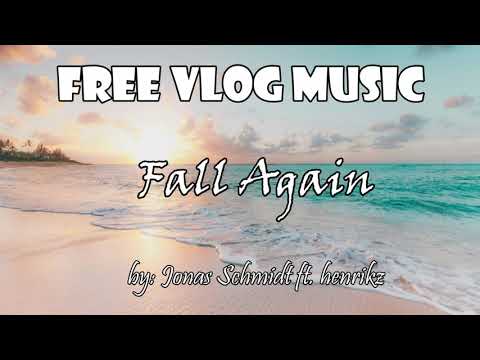 Fall Again by Jonas Schmidt ft  henrikz - Vlog Music (NO COPYRIGHT)