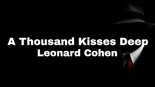 Leonard Cohen - A Thousand Kisses Deep (Lyrics)