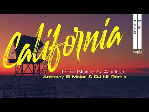 Pink Noisy & Anduze - California (Anthony EL Mejor & DJ Nil Radio Edit)