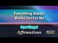 Everything Always Works Out For Me Super Charged Affirmations