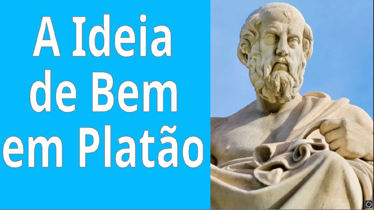 A Ideia de Bem em Platão