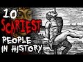 10 SCARIEST People of All Time | TWISTED TENS #31 10 SCARIEST People of All Time | TWISTED TENS #31