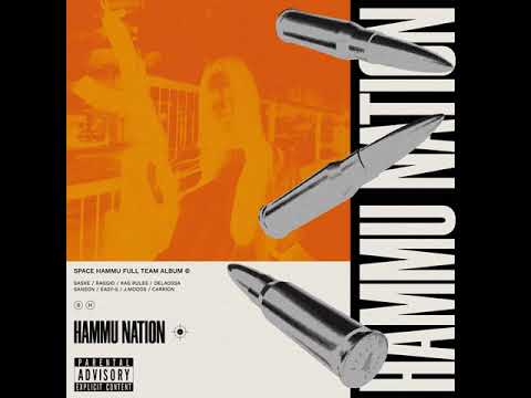 06. Space Hammu - HAMMU NATION ft. Saske, Easy-S, Raggio, Carrion Gdbl$$, Sanson, Delaossa y J.Moods