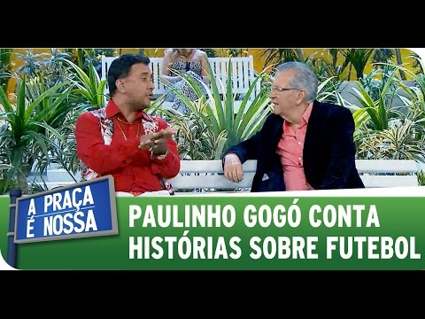 A Praça É Nossa (27/11/14) - Paulinho Gogó conta histórias sobre Futebol