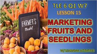 MARKETING FRUITS AND SEEDLINGS / TLE 6: Agriculture Week 7 (K-12 MELC Based)