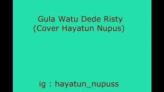 Download lagu GULA WATU DEDE RISTY COVER HAYATUN NUPUS... mp3