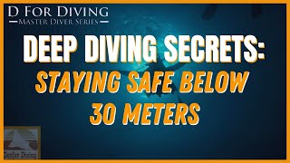 Deep Diving for Beginners: Why We Go Deep & How to Do It Safely
