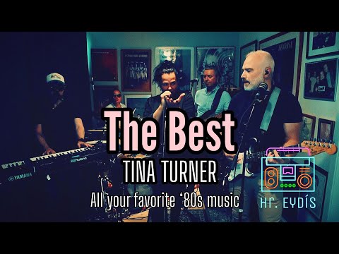 The Best - (TINA TURNER) cover by Hr. Eydís (Mr. 80s)