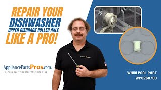 How to Replace Whirlpool, KitchenAid, Maytag Dishwasher Upper Dishrack Roller Axle WP8268703