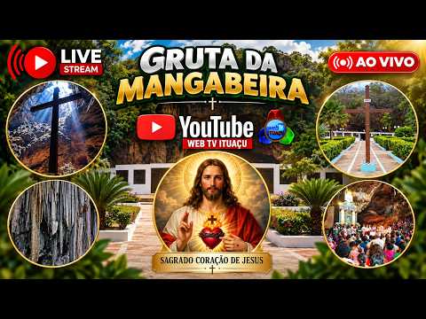 GRUTA DA MANGABEIRA AO VIVO 🙏 | Santuário do Sagrado Coração de Jesus | Ituaçu-BA
