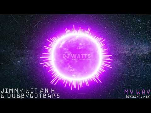 JIMMY WIT AN H X DUBBYGOTBARS - My Way (Original Mix) [Hip Hop & Rap]