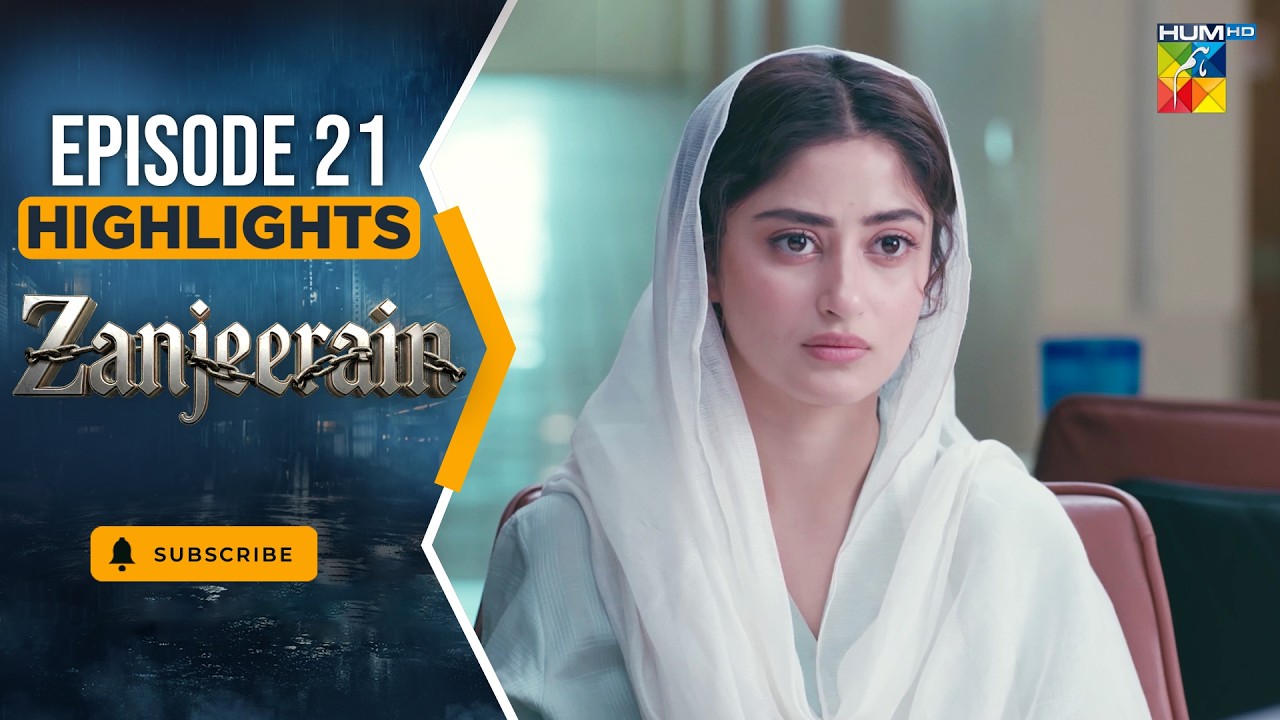 Zanjeerain Episode 21 Highlights - July 2026 | ft. Sajal Aly, Ameer Gilani & Danyal Zafar | HUM TV