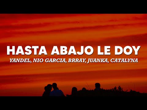 Yandel, Nio Garcia, Brray, Juanka, Catalyna - Hasta Abajo Le Doy (Letra/Lyrics) 🧡🧡