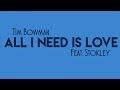 Tim Bowman feat: STOKLEY - All I Need Is Love [OFFICIAL LYRIC VIDEO]