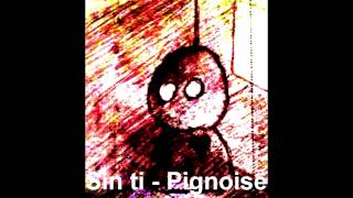 Sin ti - Pignoise