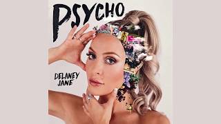 DELANEY JANE - PSYCHO (Audio)