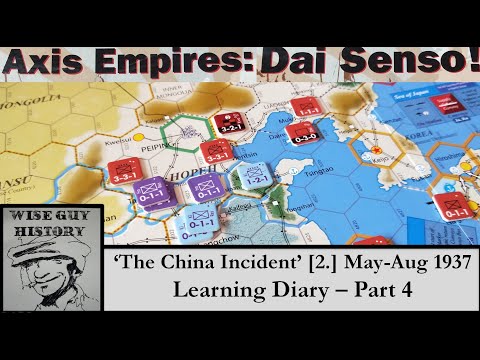 'The China Incident' May-August 1937 [Part 2] Axis Empires: Dai Senso! [Learning Diary - Part 4]