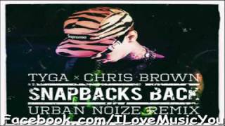 Tyga Feat. Chris Brown - Snapbacks Back [Urban Noize Remix]