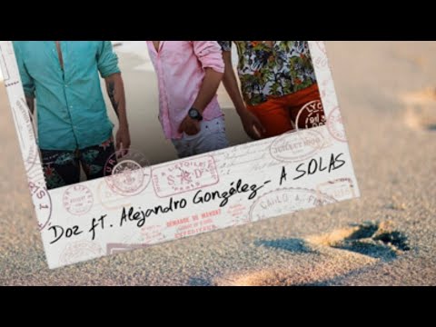 Do2 ft. Alejandro González - A Solas (Video Oficial)