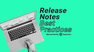 Product 101 – Release notes best practices
