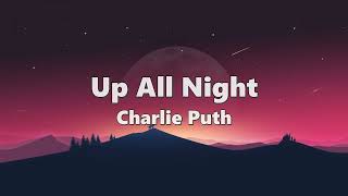 Up All Night by Charlie Puth(Lyrics)
