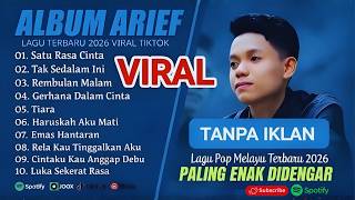 Download lagu ARIEF PUTRA FULL ALBUM TERBAIK 2026 | SATU RASA CINTA - TAK SEDALAM INI | LAGU MELAYU TERPOPULER mp3