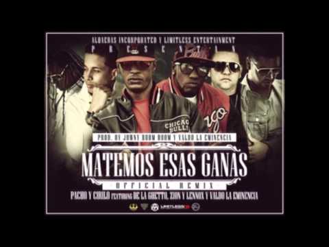 Matemos Esas Ganas (Official Remix) Pacho & Cirilo Ft De La Ghetto, Zion & Lennox Y Valdo