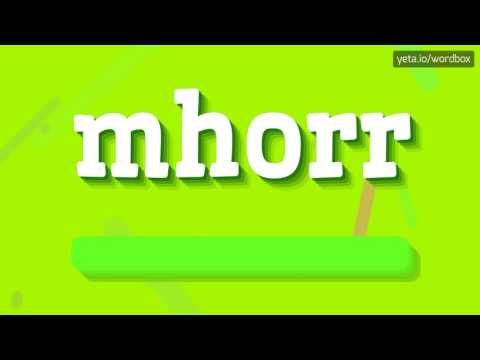 MHORR - HOW TO PRONOUNCE IT!?