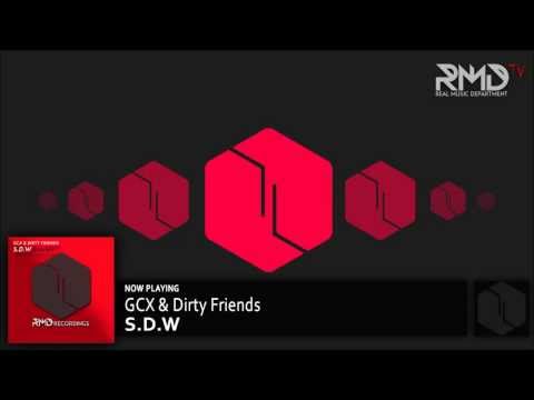 GCX & Dirty Friends - S.D.W (Radio Edit)