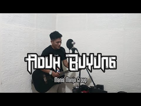 Manis manja group - ADUH BUYUNG - Cover zanca