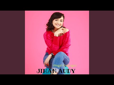 Wegah Kelangan (feat. Jihan Audy)