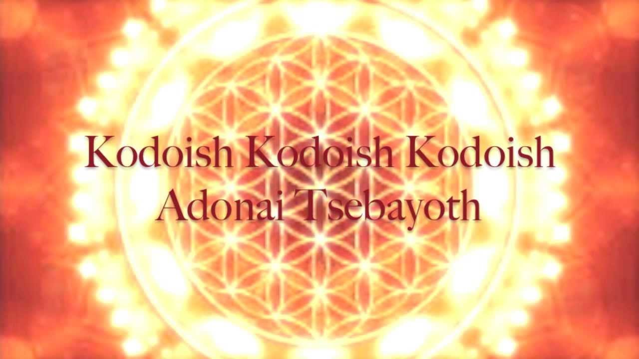 Mantra 108x "Kodoish, Kodoish, Kodoish, Adonai Tsebayoth"