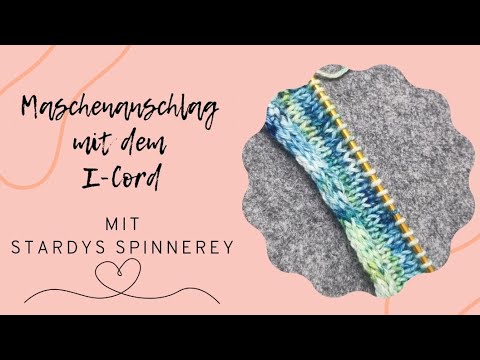 Maschenanschlag mit dem I-Cord - Stardys Strickschule