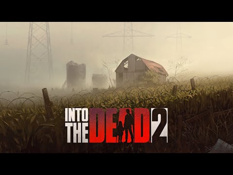 Видео Into the Dead 2