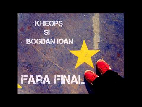 Kheops si Bogdan Ioan-fara final