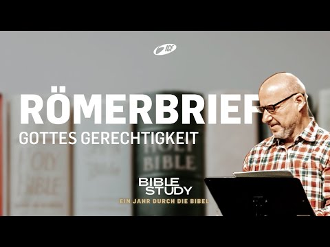 Gottes Gerechtigkeit - Römerbrief - Bible Study | Bernhard Knieß