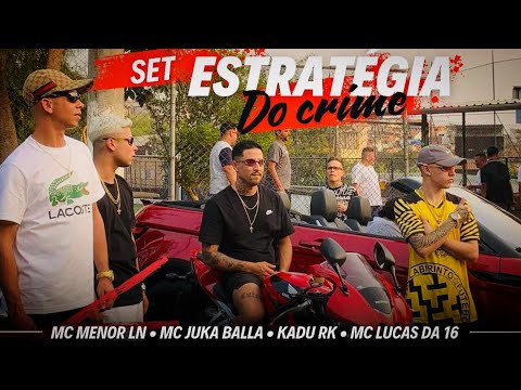 SET - ESTRATÉGIA DO CRIME - Mc Menor LN, Mc Juka Balla, Kadu RK, Mc Lucas da 16