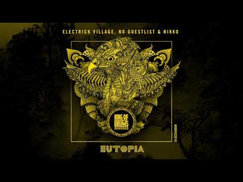Electrick Village, No Guestlist & Nikko - Eutopia (Original Mix)