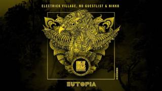 Electrick Village, No Guestlist & Nikko - Eutopia (Original Mix)