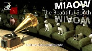 Hold Me Close -Underground