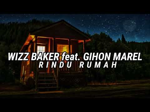 RINDU RUMAH AKU RINDU PULANG WIZZ BAKER feat. @GIHON MAREL