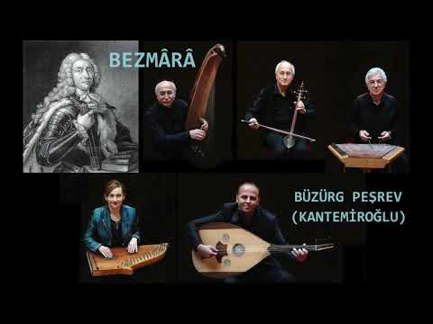 Bezmârâ Topluluğu - Büzürg Peşrev (Kantemiroğlu)