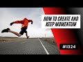 How To Create And Keep Momentum 1324 Dre Baldwin