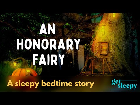 An Honorary Fairy | A Sleepy Fairy Tale