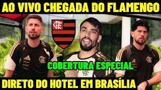 CHEGADA DO FLAMENGO AO VIVO -  DIRETO DE BRASÍLIA -  FINAL DA SUPERCOPA 2026 AO VIVO