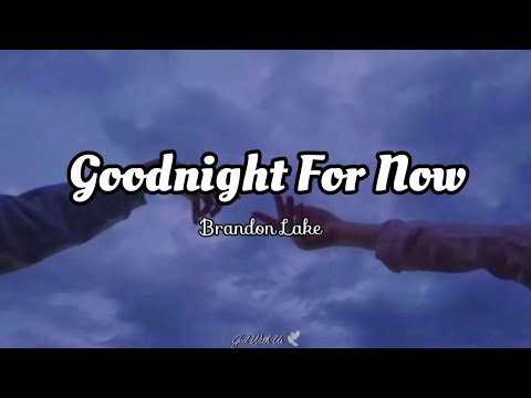 Goodnight For Now