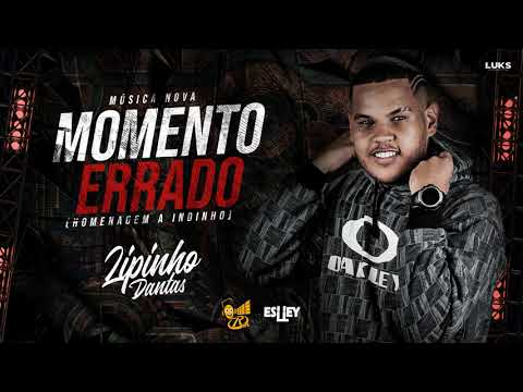 Lipinho Dantas - Momento Errado (Homenagem a Indinho)